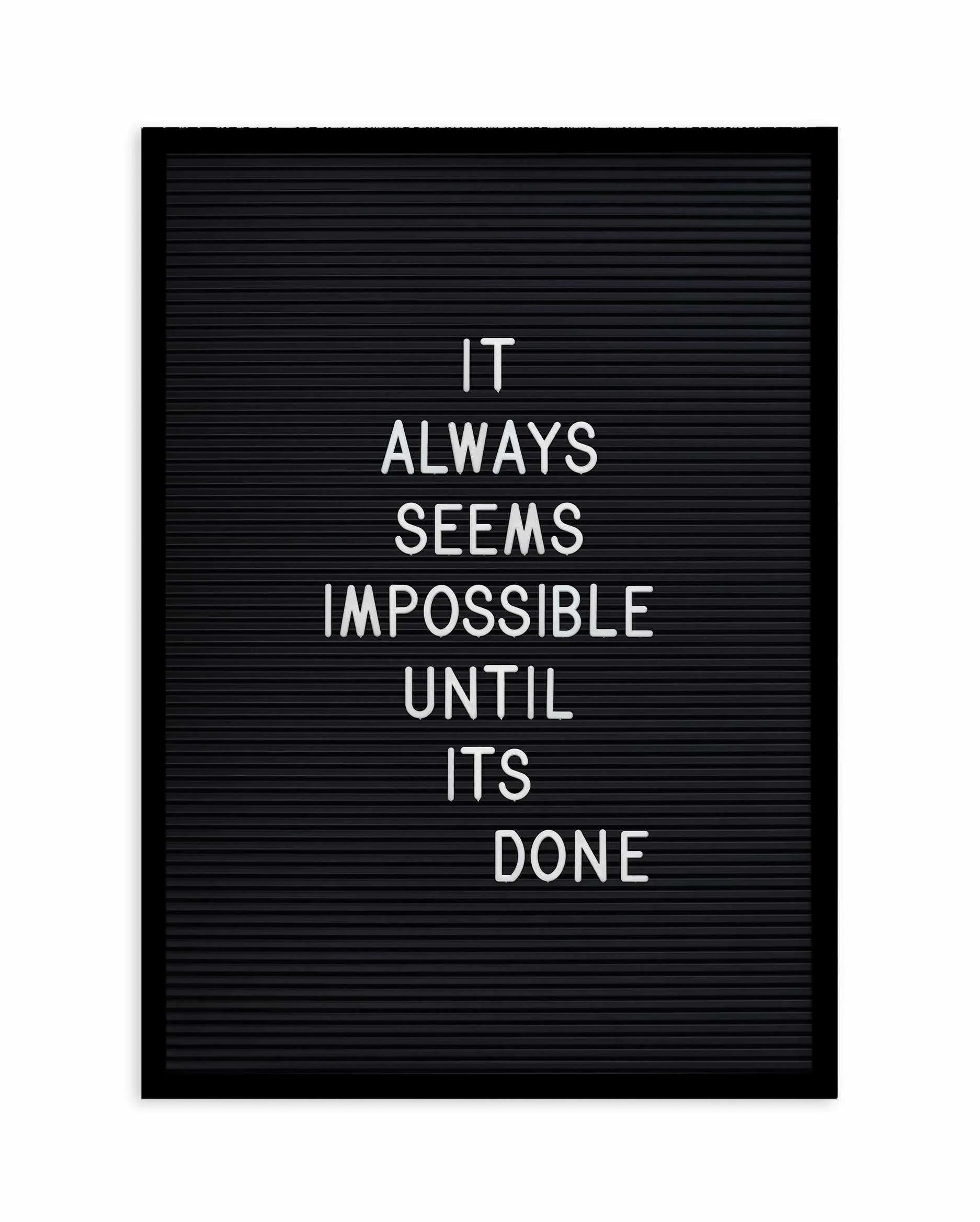 Always Seems Impossible... Art Print