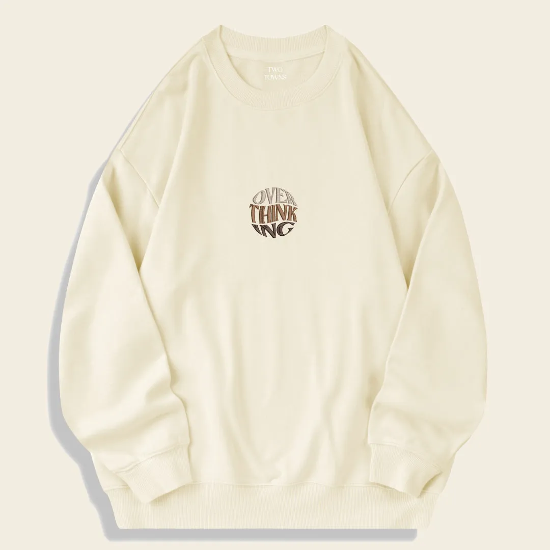 Overthinking Sweatshirt