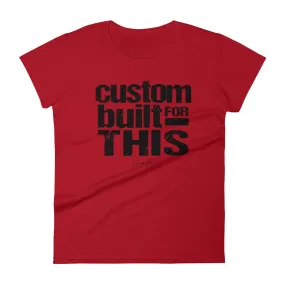 Women's Custom Built for This short sleeve t-shirt