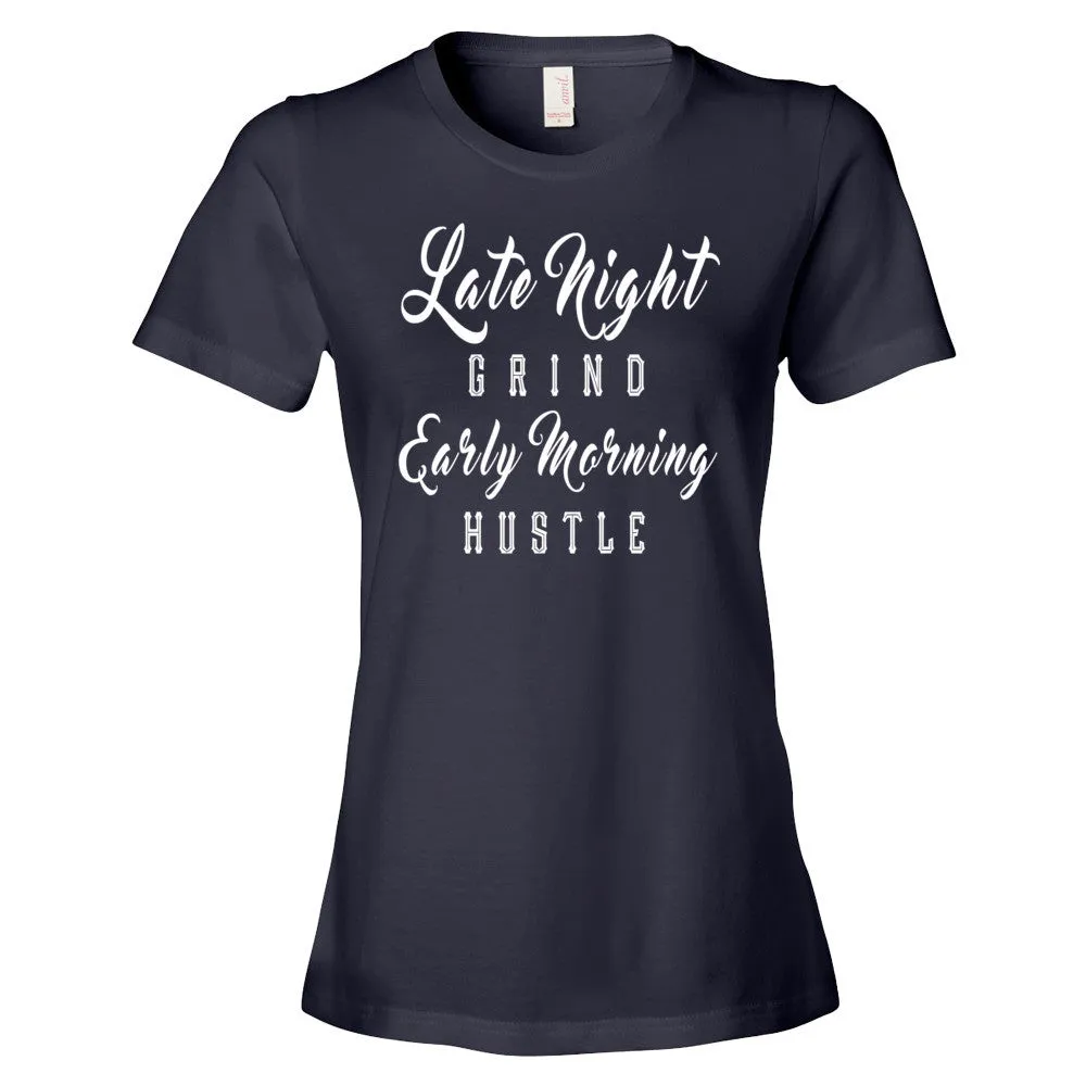 Women's Late Night Grind Early Morning Hustle short sleeve t-shirt